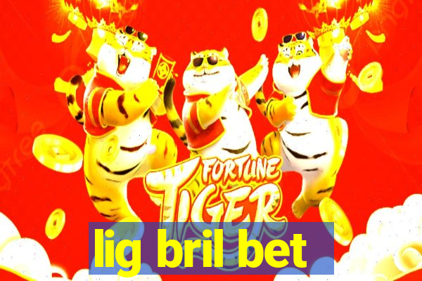 lig bril bet